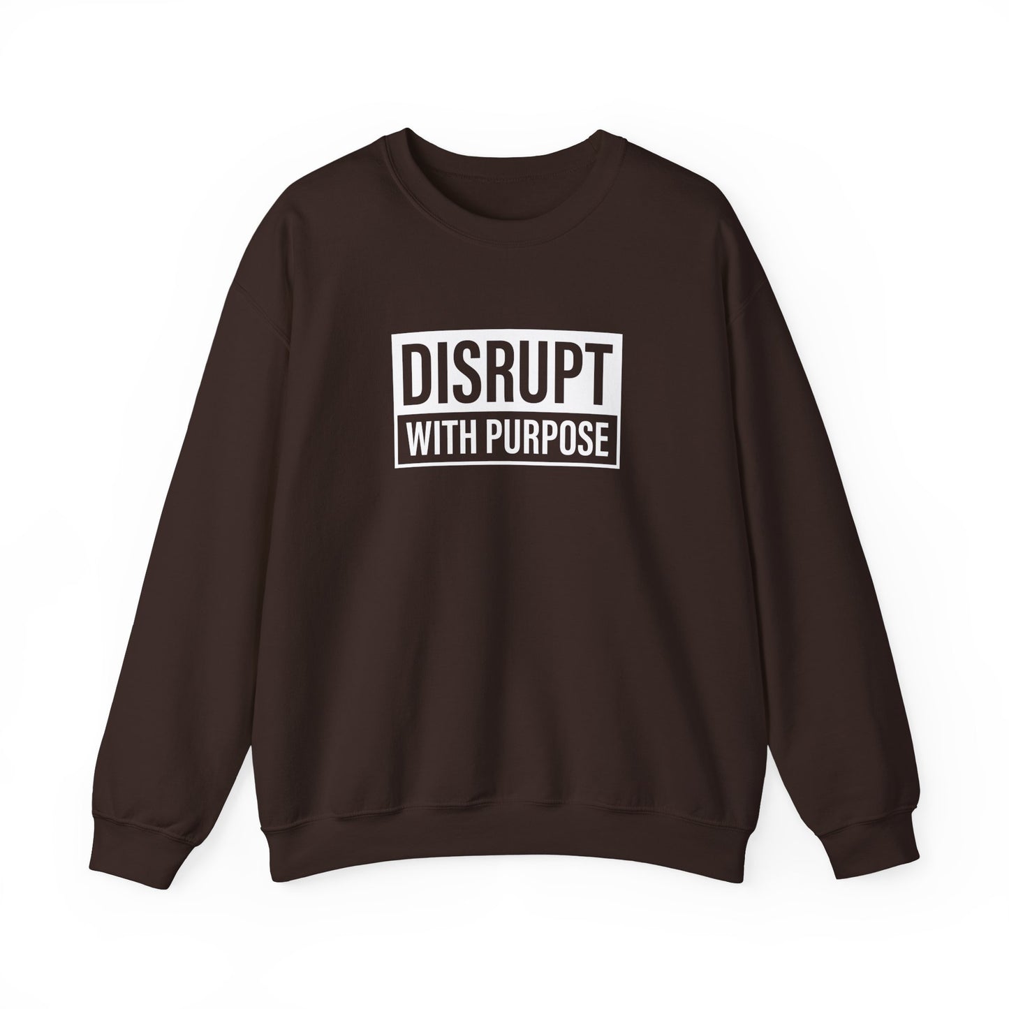 Disrupt With Purpose Sweatshirt